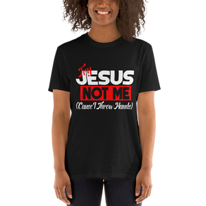 Try Jesus, Not Me (Cause I Throw Hands)-Black