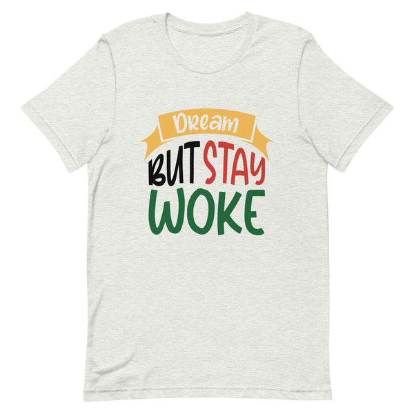 Dream But Stay Woke