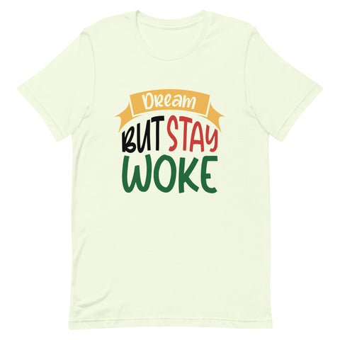 Dream But Stay Woke