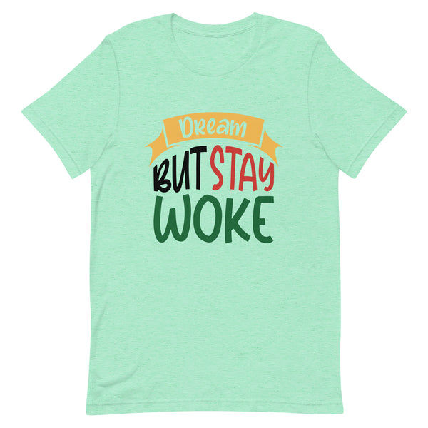 Dream But Stay Woke