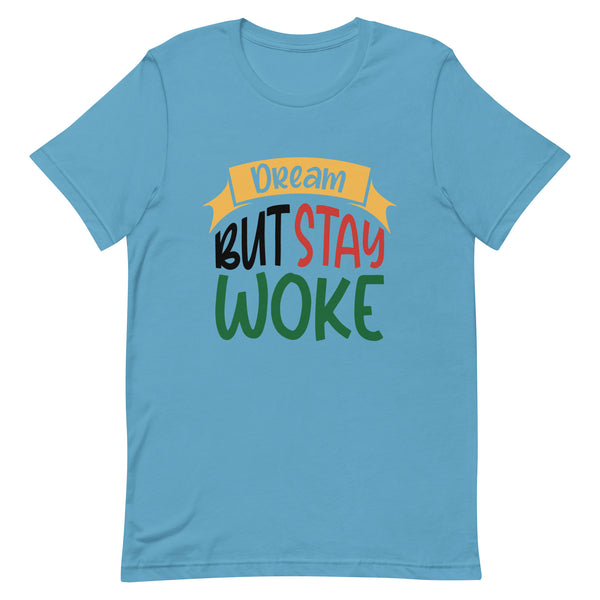 Dream But Stay Woke