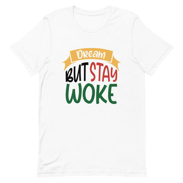 Dream But Stay Woke